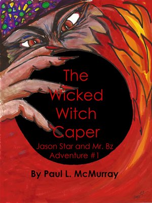 cover image of The Wicked Witch Caper (Jason Star and Mr. Bz Adventure #1)